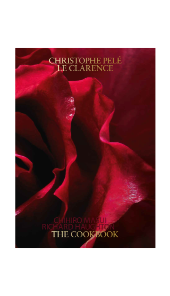 Christophe Pelé Le Clarence - The Cook Book 